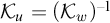 script upper K Subscript u Baseline equals left parenthesis script upper K Subscript w Baseline right parenthesis Superscript negative 1