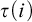 tau left parenthesis i right parenthesis