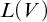 upper L left parenthesis upper V right parenthesis