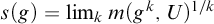 s left parenthesis g right parenthesis equals limit Underscript k Endscripts m left parenthesis g Superscript k Baseline comma upper U right parenthesis Superscript 1 divided by k
