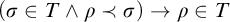 left parenthesis sigma element of upper T and rho precedes sigma right parenthesis right arrow rho element of upper T