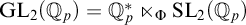 upper G upper L 2 left parenthesis double struck upper Q Subscript p Baseline right parenthesis equals double struck upper Q Subscript p Superscript asterisk Baseline left normal factor semidirect product Subscript normal upper Phi Baseline upper S upper L 2 left parenthesis double struck upper Q Subscript p Baseline right parenthesis
