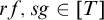 r f comma s g element of left bracket upper T right bracket