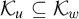 script upper K Subscript u Baseline subset of or equal to script upper K Subscript w