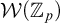 script upper W left parenthesis double struck upper Z Subscript p Baseline right parenthesis