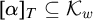 left bracket alpha right bracket Subscript upper T Baseline subset of or equal to script upper K Subscript w