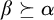 beta succeeds above single line equals alpha