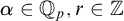 alpha element of double struck upper Q Subscript p Baseline comma r element of double struck upper Z