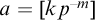 a equals left bracket k p Superscript negative m Baseline right bracket