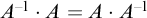 upper A Superscript negative 1 Baseline dot upper A equals upper A dot upper A Superscript negative 1