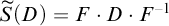 ModifyingAbove upper S With tilde left parenthesis upper D right parenthesis equals upper F dot upper D dot upper F Superscript negative 1