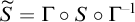 upper S overtilde equals normal upper Gamma ring upper S ring normal upper Gamma Superscript negative 1