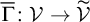 normal upper Gamma overbar colon script upper V right arrow script upper V overtilde