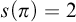 s left parenthesis pi right parenthesis equals 2