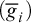 left parenthesis g overbar Subscript i Baseline right parenthesis