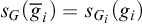 s Subscript upper G Baseline left parenthesis g overbar Subscript i Baseline right parenthesis equals s Subscript upper G Sub Subscript i Baseline left parenthesis g Subscript i Baseline right parenthesis