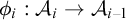 phi Subscript i Baseline colon script upper A Subscript i Baseline right arrow script upper A Subscript i minus 1 Baseline
