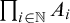 product Underscript i element of double struck upper N Endscripts upper A Subscript i
