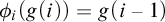 phi Subscript i Baseline left parenthesis g left parenthesis i right parenthesis right parenthesis equals g left parenthesis i minus 1 right parenthesis