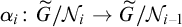 alpha Subscript i Baseline colon upper G overtilde divided by script upper N Subscript i Baseline right arrow upper G overtilde divided by script upper N Subscript i minus 1 Baseline