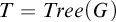 upper T equals upper T r e e left parenthesis upper G right parenthesis