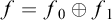 f equals f 0 circled plus f 1