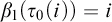beta 1 left parenthesis tau 0 left parenthesis i right parenthesis right parenthesis equals i
