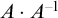 upper A dot upper A Superscript negative 1