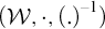 left parenthesis script upper W comma dot comma left parenthesis period right parenthesis Superscript negative 1 Baseline right parenthesis