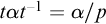 t alpha t Superscript negative 1 Baseline equals alpha divided by p