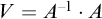 upper V equals upper A Superscript negative 1 Baseline dot upper A
