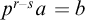 p Superscript r minus s Baseline a equals b