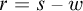 r equals s minus w