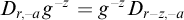 upper D Subscript r comma negative a Baseline g Superscript negative z Baseline equals g Superscript negative z Baseline upper D Subscript r minus z comma negative a