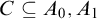 upper C subset of or equal to upper A 0 comma upper A 1