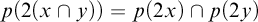 p left parenthesis 2 left parenthesis x intersection y right parenthesis right parenthesis equals p left parenthesis 2 x right parenthesis intersection p left parenthesis 2 y right parenthesis