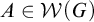 upper A element of script upper W left parenthesis upper G right parenthesis