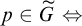 p element of upper G overtilde left right double arrow