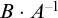 upper B dot upper A Superscript negative 1