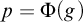 p equals normal upper Phi left parenthesis g right parenthesis