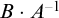 upper B dot upper A Superscript negative 1