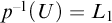 p Superscript negative 1 Baseline left parenthesis upper U right parenthesis equals upper L 1