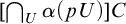 left bracket intersection Underscript upper U Endscripts alpha left parenthesis p upper U right parenthesis right bracket upper C