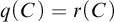 q left parenthesis upper C right parenthesis equals r left parenthesis upper C right parenthesis