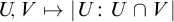upper U comma upper V right arrow from bar StartAbsoluteValue upper U colon upper U intersection upper V EndAbsoluteValue