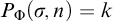 upper P Subscript normal upper Phi Baseline left parenthesis sigma comma n right parenthesis equals k