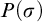 upper P left parenthesis sigma right parenthesis