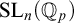 upper S upper L Subscript n Baseline left parenthesis double struck upper Q Subscript p Baseline right parenthesis