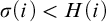 sigma left parenthesis i right parenthesis less than upper H left parenthesis i right parenthesis