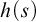 h left parenthesis s right parenthesis
